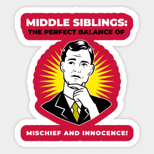 Middle child perfect balance of mischief and innocence. Sticker